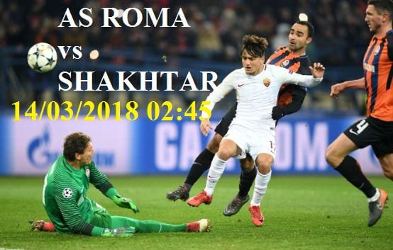 Tỷ lệ cược Roma vs Shakhtar hôm nay lượt về vòng 1/8 Cup C1 1