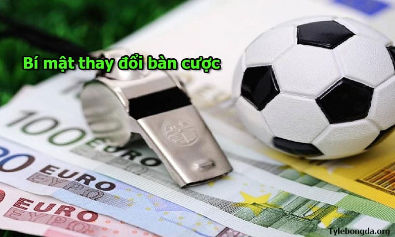 Bí mật thay đổi bàn cược trong cá độ bóng đá