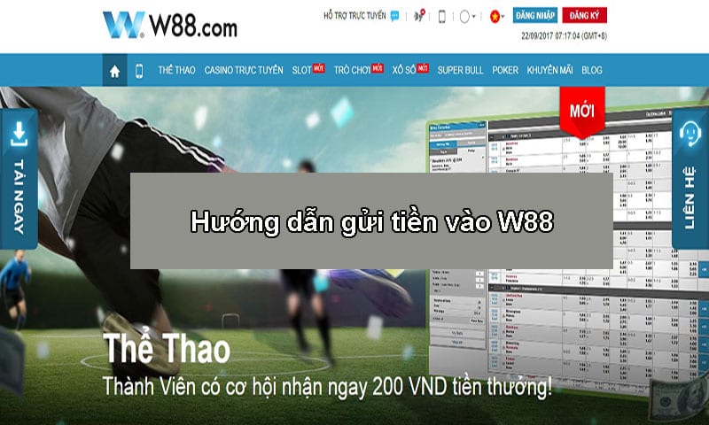Hướng dẫn gửi tiền vào W88 tỷ lệ thành công 100%