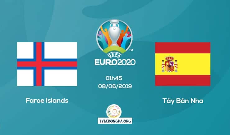 Soi kèo Faroe vs Tây Ban Nha 01h45 ngày 08/06/2019 1 Soi kèo Faroe vs Tây Ban Nha