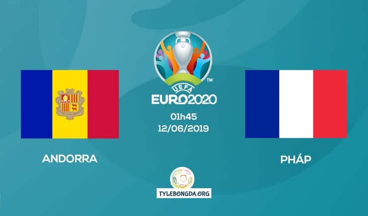 Soi kèo nhà cái Andorra vs Pháp 01h45 ngày 12/06/2019 1 Soi kèo Andorra vs Pháp