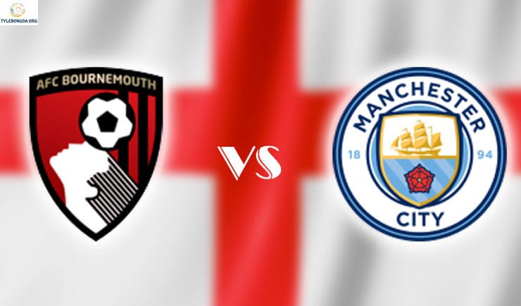 Soi kèo tỷ số nhà cái trận Bournemouth vs Manchester City