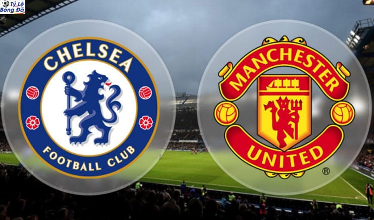 Soi kèo tỷ số nhà cái trận Chelsea vs Manchester United