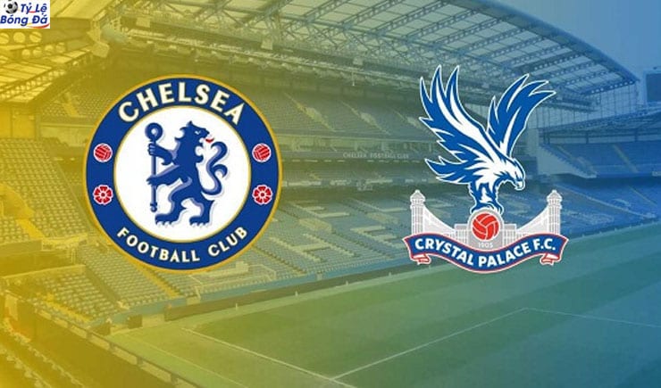 Soi kèo tỷ số nhà cái trận Chelsea vs Crystal Palace