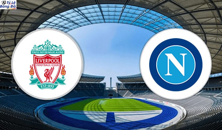 Soi kèo tỷ số nhà cái trận Liverpool vs Napoli