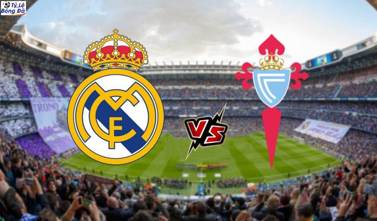 Soi kèo tỷ số nhà cái trận Real Madrid vs Celta Vigo