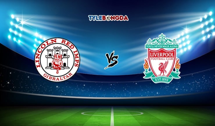 Soi kèo trận Lincoln City vs Liverpool