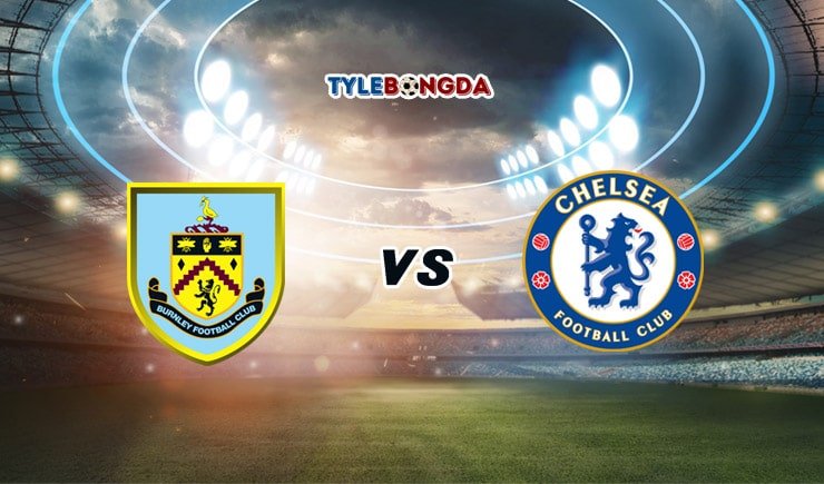 Soi kèo trận Burnley vs Chelsea