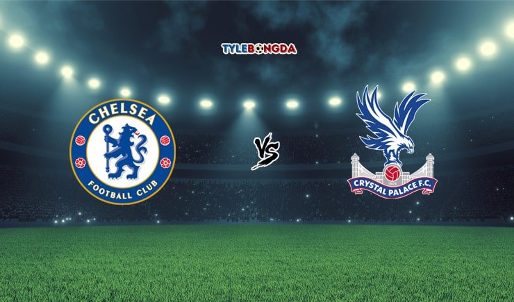 Soi kèo trận Chelsea vs Crystal Palace
