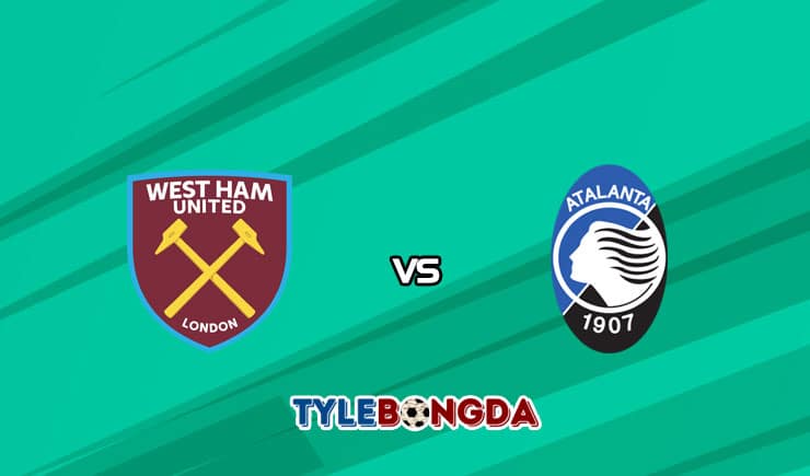 Soi kèo West Ham vs Atalanta 07/08/2021