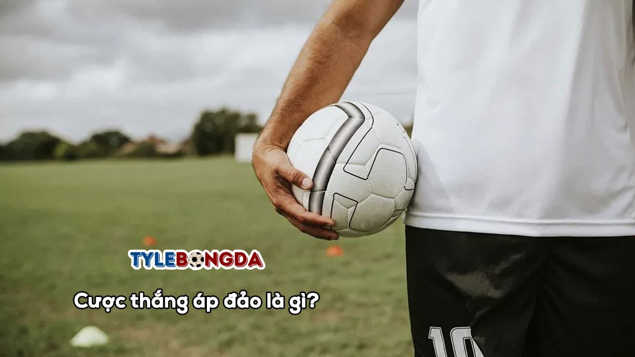 Cược thắng áp đảo là gì